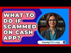 What To Do If Scammed On Cash App? - CountyOffice.org