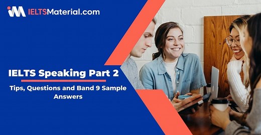 40 IELTS Speaking Part 2 Tips, Questions and Band 9 Sample Answers PDF Download | IELTSMaterial.com