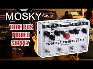 MOSKY Audio / Tone Bus + Power Supply Quick Review
