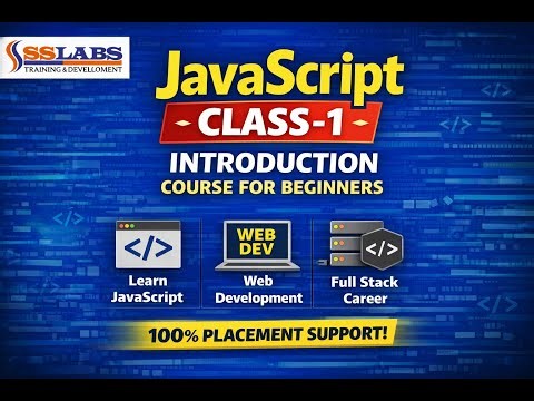 JavaScript Class-1 | JavaScript Introduction | JavaScript Course | Web Development | SSLABS