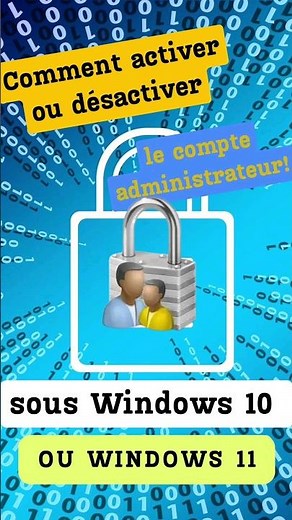 Comment activer ou désactiver le compte administrateur