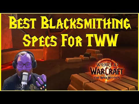 The War Within: Best Blacksmithing Specs For TWW