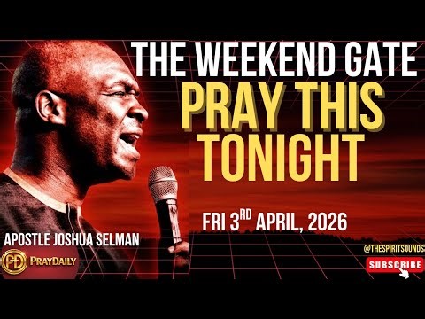 THE FRIDAY WARFARE: Do Not Enter This Weekend Without This Prophetic Prayer!—Apostle Joshua Selman