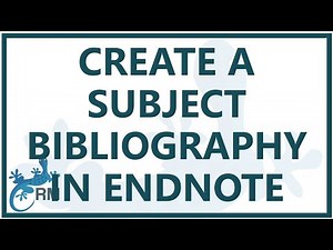 EndNote: How to create a subject bibliography