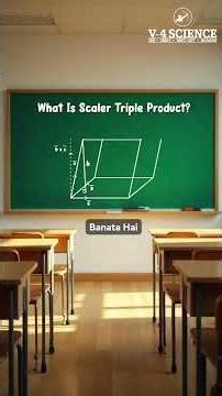 Vectors Explained Clearly | Dot, Cross & Scalar Triple Product | Physics Concepts Made Easy