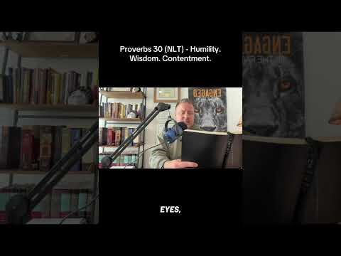 Proverbs 30 (NLT) - Humility • Wisdom • Contentment