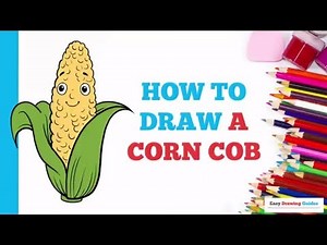 How to Draw a Corn Cob in a Few Easy Steps: Drawing Tutorial for Beginner Artists
