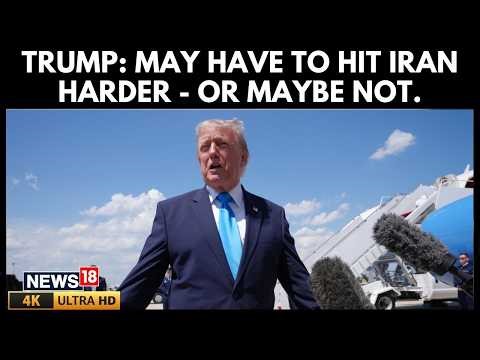 We May Have to Hit Them Even Harder, Trump Warns Iran of More US Strikes | US Iran War | N18G
