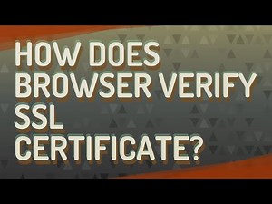 How does browser verify SSL certificate?