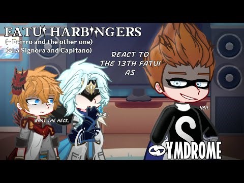 ⚗️🔧[] Fatui Harbingers react to Symdrome as the 13th Fatui Harbinger [] TI x GI AU [] GL2 []