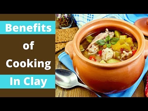 Discover Clay Pot Cooking Benefits | Health Benefits of Earthenware or Earth Cooking Pots + How tos
