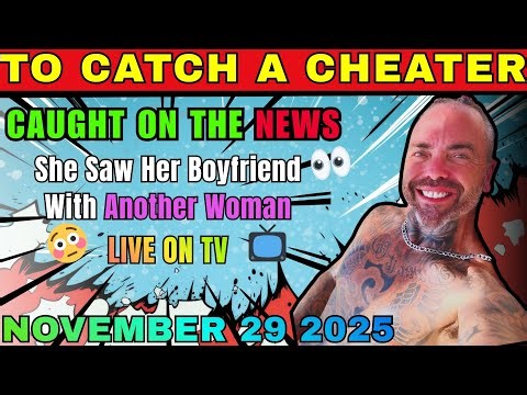 To Catch a Cheater | 🙂Why Was A Strange Woman "Hanging All Over Him" On The News? 😳#tocatchacheater