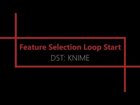 Feature Selection Loop Start [KNIME Analytics Platform]