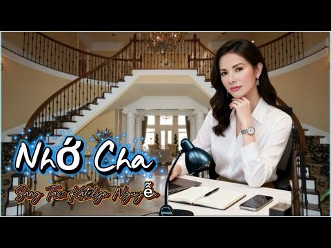 Nhớ Cha Nhạc Mới Sáng Tác Katelyn Nguyễn- Katelyn Official 