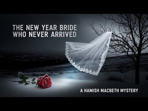 The New year bride who never arrived | A Hamish Macbeth Mystery