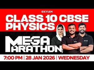 Class 10 CBSE Physics | Mega Marathon | Xylem Class 10 CBSE