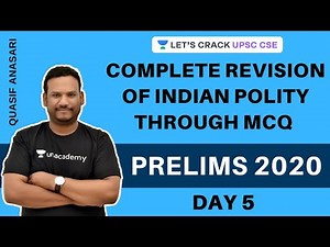 Day 5: Complete Revision of Indian Polity Through MCQs for UPSC CSE/IAS 2020 | Quasif Ansari