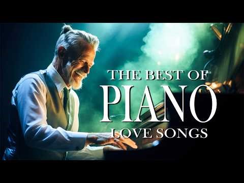 200 Most Beautiful Piano Love Songs - Best Romantic Instrumental Melodies Ever