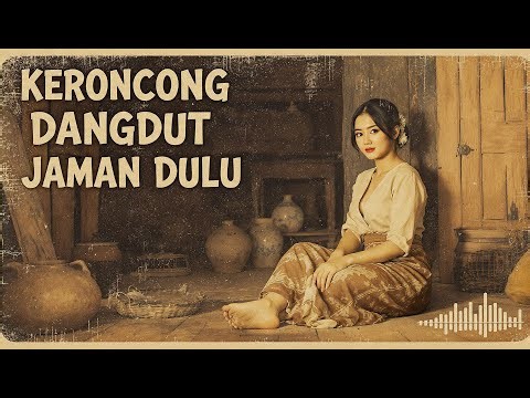 Lagu Dangdut Keroncong Lawas Penuh Kenangan 🎧 Nostalgia Masa Muda