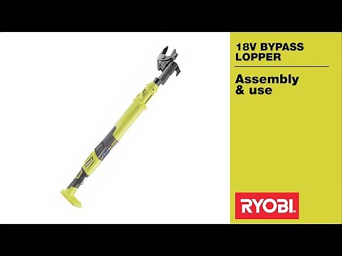 RYOBI: 18V ONE+ Bypass Lopper Assembly & Use