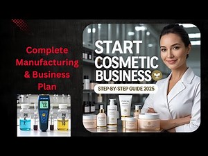 How to Launch a Successful Cosmetic Company | Complete Manufacturing & Business Plan