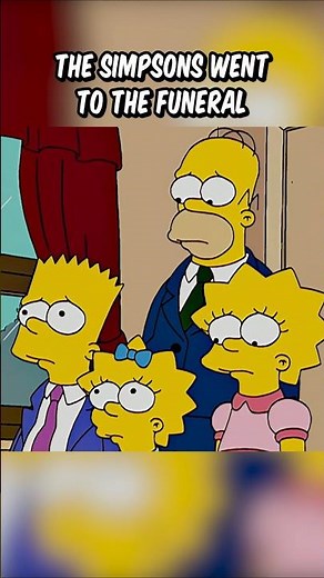 The Simpsons went to the funeral