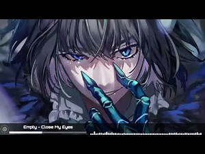 Empty [Nightcore] - Close My Eyes