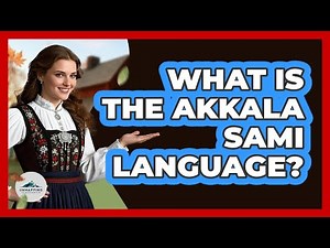 What Is The Akkala Sami Language?