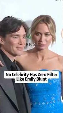 No celebrities has zero filter like Emily Blunt