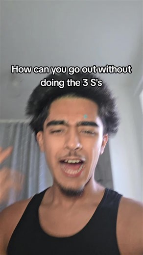 Mastering the 3 S's Before You Go Out