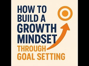 How to Develop a Growth Mindset Through Goal Setting | Classroom Video for Students