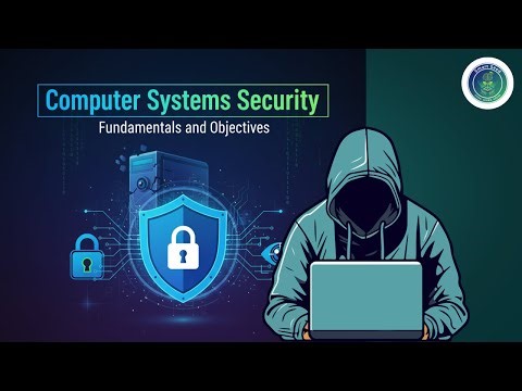 Computer Systems Security: Fundamentals and Objectives