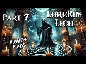 LoreRim 3.0 - Lich - Episode 7 “The Ritual”