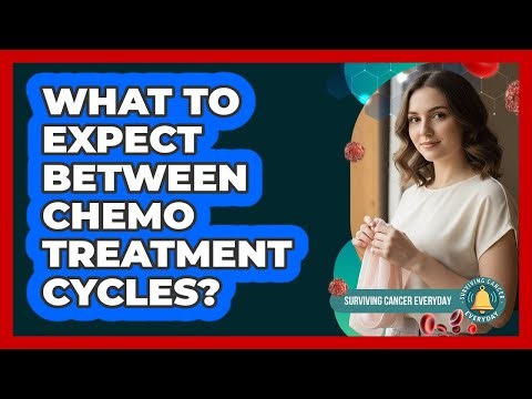 What to expect between chemo treatment cycles?