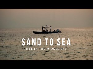 SAND TO SEA - RIFFE in the Middle East