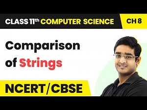 Comparison of Strings - Strings | Class 11 Computer Science Chapter 8 | CBSE 2024-25