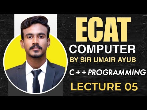 C ++ Programming | Lecture 05 | Computer ECAT | By Sir Umair Ayub