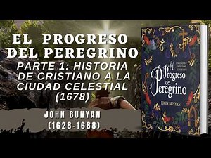 El Progreso del Peregrino I: Historia De Cristiano A La Ciudad Celestial - John Bunyan / Dramatizado