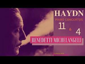 Haydn - Piano Concerto No.11 in D major & No.4 (reference recording: Arturo Benedetti Michelangeli)