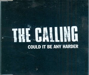 The Calling - Could It Be Any Harder