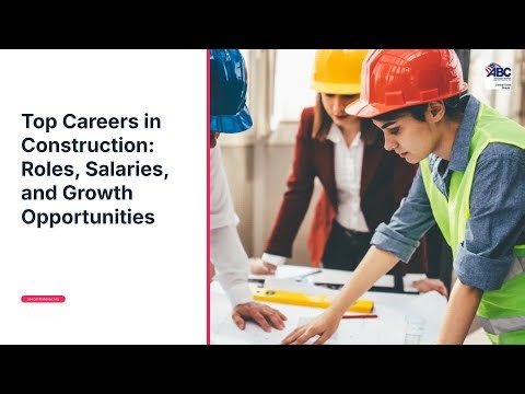 Top Careers in Construction Roles, Salaries, and Growth Opportunities