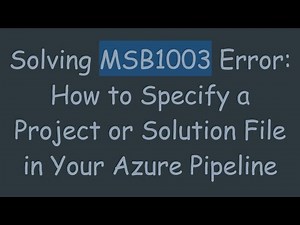 Solving MSB1003 Error: How to Specify a Project or Solution File in Your Azure Pipeline