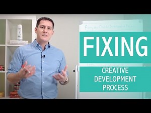 Fixing the Creative Development Process [Creative Development Process and Feedback Series]