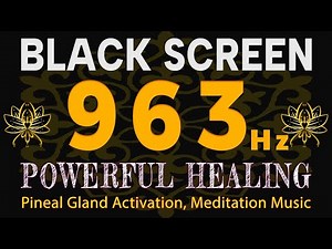 MOST POWERFUL HEALING FREQUENCIES OF GOD 963 Hz 🙏 Pineal Gland Activation, Meditation Music