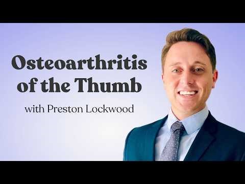 Osteoarthritis of the Thumb | 1-Hour CEU Course with Preston Lockwood