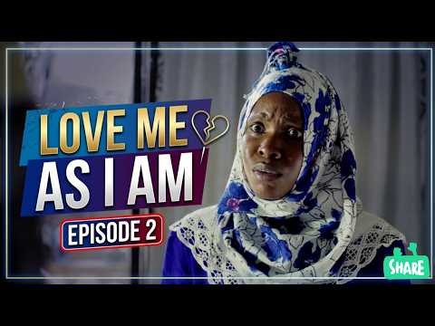 Love me as i am | episode 2 - webseries
