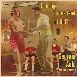 Georgie Auld And His Orchestra - Dancing In The Land Of Hi-Fi