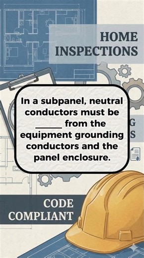 Neutral Isolation in Subpanels | Home Inspector Flashcard #homeinspectorexam #electricalsafety