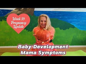 39 Weeks Pregnant: Baby Development, Pregnancy Symptoms & How to Prepare for Birth and Baby