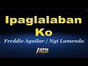 Ipaglalaban Ko Karaoke by Freddie Aguilar | Nyt Lumenda